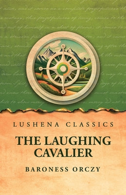 The Laughing Cavalier by Baroness Orczy - Paperback Edition Book Cover