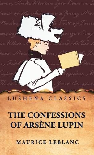 The Confessions of Arsène Lupin by Maurice LeBlanc - Hardcover Edition Book Cover