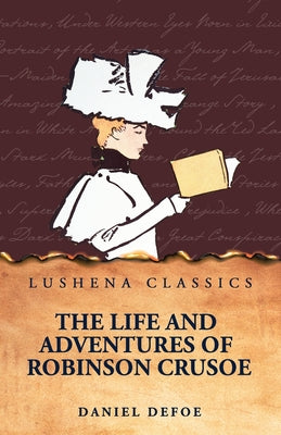 The Life and Adventures of Robinson Crusoe by Daniel Defoe - Paperback Edition Book Cover