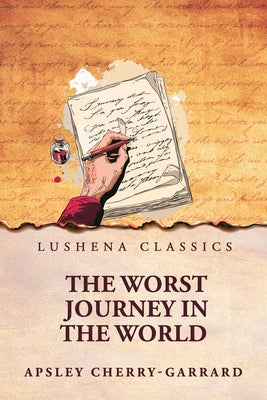 The Worst Journey in the World by Apsley Cherry-Garrard - Paperback Edition Book Cover