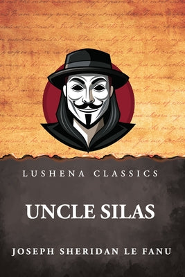 Uncle Silas by Joseph Sheridan Le Fanu - Paperback Edition Book Cover
