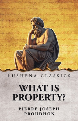 What Is Property? by Pierre Joseph Proudhon - Paperback Edition Book Cover