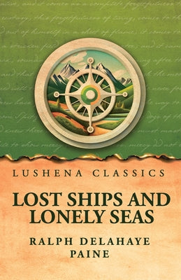 Lost ships and lonely seas by Ralph Delahaye Paine - Paperback Edition Book Cover