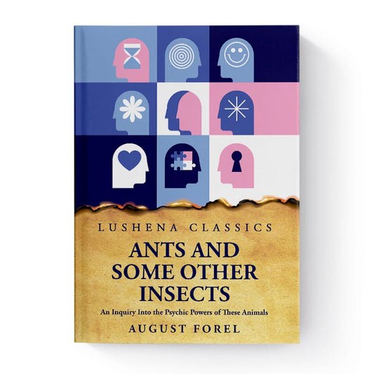 Ants and Some Other Insects by August Forel
