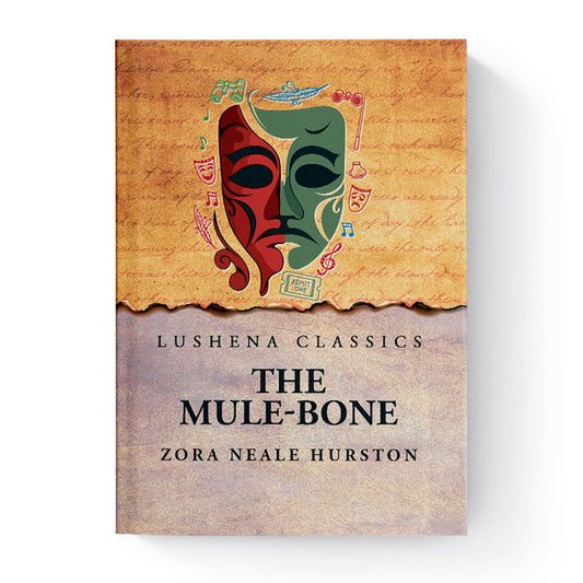 The Mule-Bone by Zora Neale Hurston