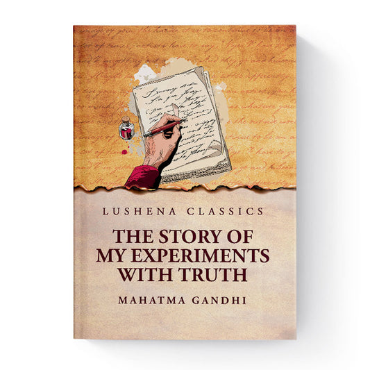 The Story of My Experiments with Truth by Mahatma Gandhi
