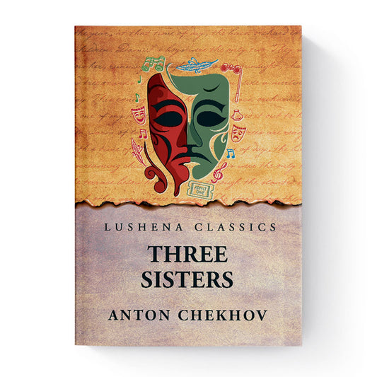 Three Sisters by Anton Chekhov