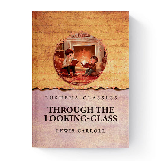Through the Looking-Glass by Lewis Carroll