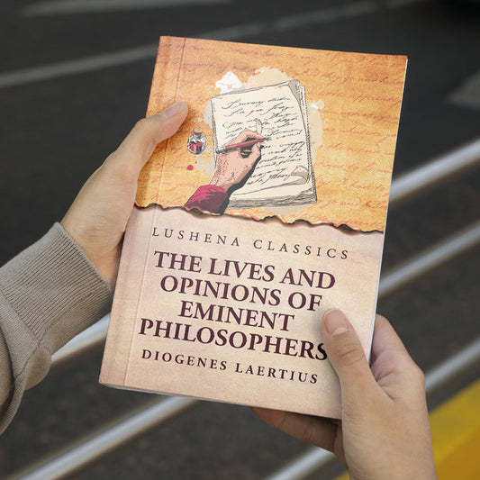 The Lives and Opinions of Eminent Philosophers by Diogenes Laertius