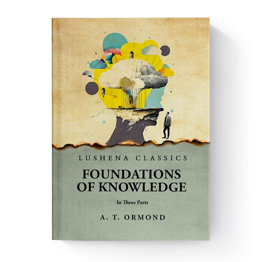 Foundations of Knowledge by Alexander Thomas Ormond