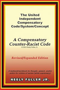 The United-Independent Compensatory Code/System/Concept Textbook: A Compensatory Counter-Racist Code