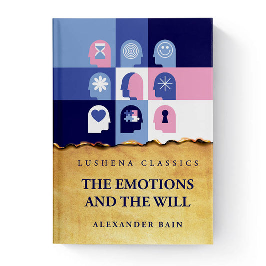 The Emotions and the Will by Alexander Bain