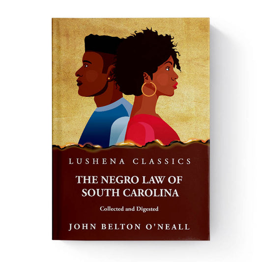 The Negro Law of South Carolina by John Belton O'neall