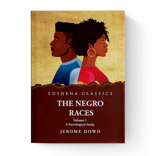 The Negro Races A Sociological Study  Volume 1 by Jerome Dowd