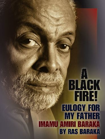 A Black Fire!: Eulogy for My Father Imamu Amiri Baraka