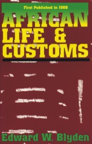 African Life and Customs - Edward W. Blyden