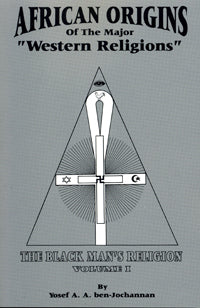 African Origins of the Major Western Religions - Yosef ben-Jochannan