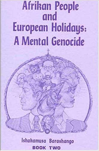 Afrikan People and European Holidays: A Mental Genocide, Book 2