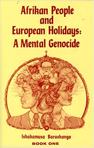 Afrikan People and European Holidays, Vol.1: A Mental Genocide