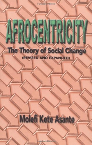 Afrocentricity: The Theory of Social Change Paperback