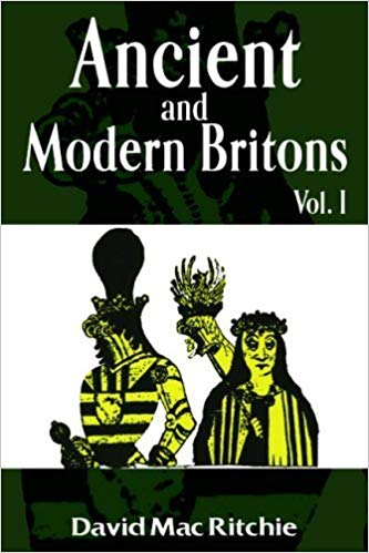 Ancient and Modern Britons Vol. I (Ancient & Modern Britons) by David Mac Ritchie (2008-01-01)