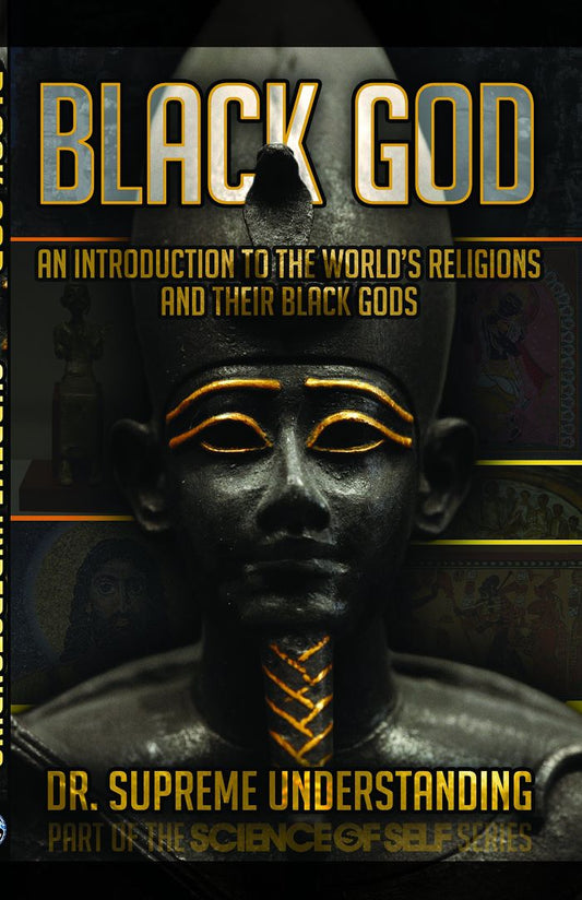 Black God: An Introduction to the World's Religions and Their Black Gods