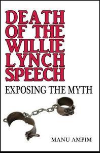 Death of the Willie Lynch Speech: Exposing the Myth