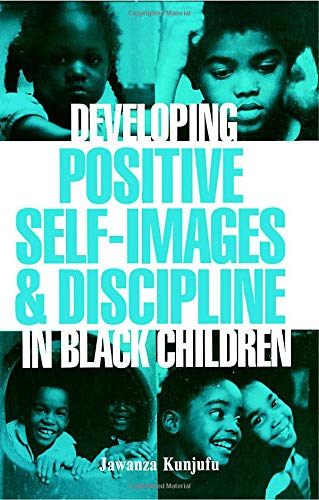 Developing Positive Self-Images & Discipline in Black Children Paperback