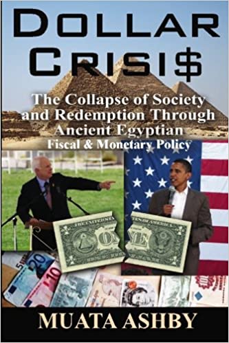 Dollar Crisis: The Collapse of Society and Redemption Through Ancient Egyptian Monetary Policy