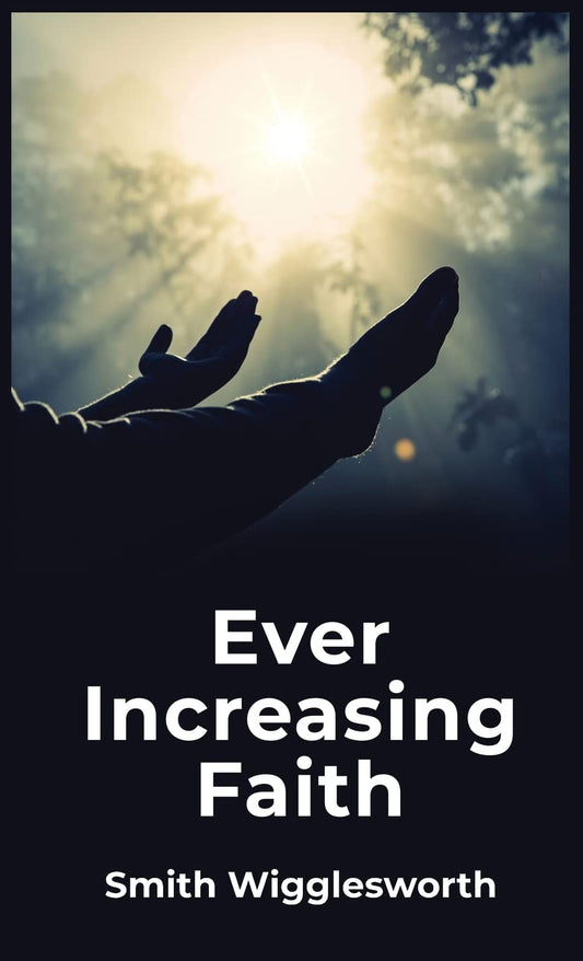 Ever Increasing Faith Paperback