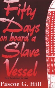 Fifty Days on Board a Slave Vessel - Pascoe G. Hill
