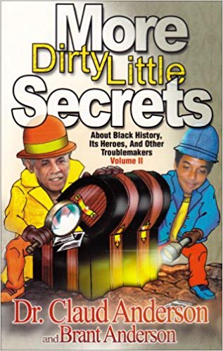 More Dirty Little Secrets About Black History, Its Heroes and Other Troublemakers Volume 2