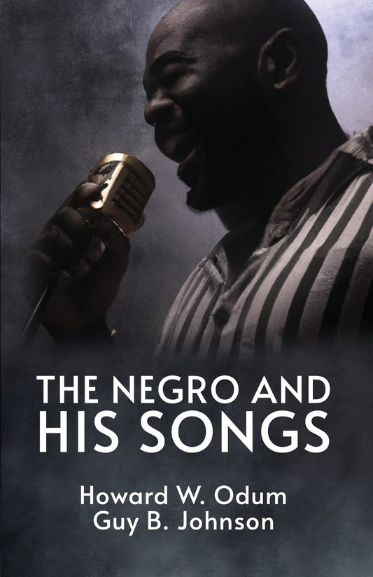 The Negro and His Songs: A Study of Typical Negro Songs in the South Ready Paperback