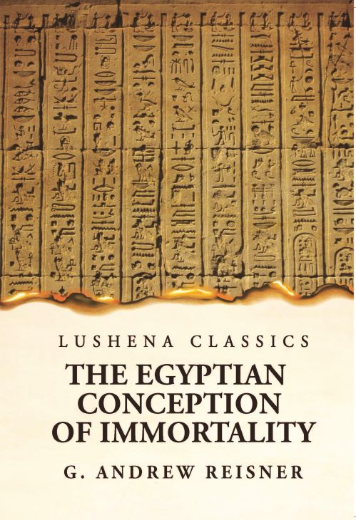 The Egyptian Conception of Immortality by George Andrew Reisner Prehistoric Religion A Study in Prehistoric Archaeology Hardcover