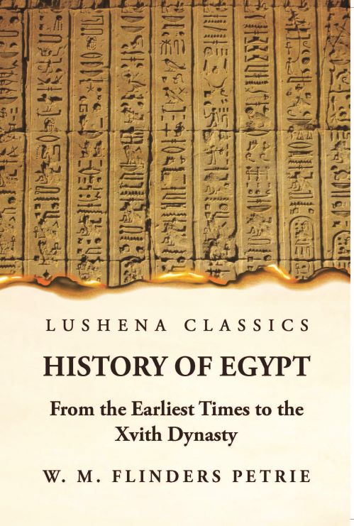 History of Egypt From the Earliest Times to the Xvith Dynasty Hardcover