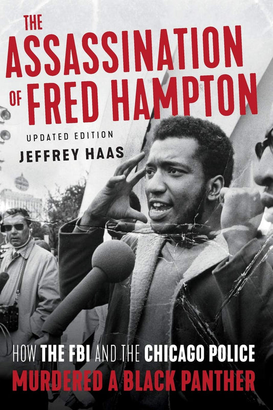 The Assassination of Fred Hampton: How the FBI and the Chicago Police Murdered a Black Panther Paperback