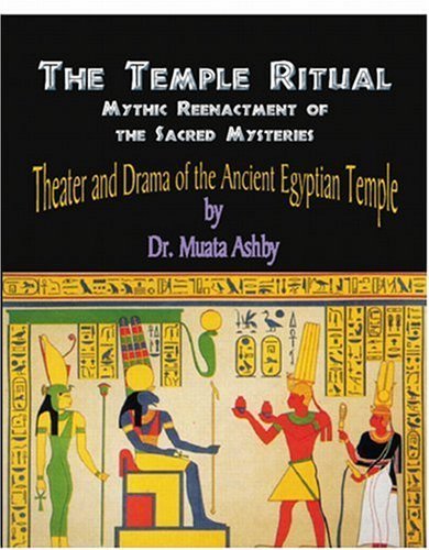 Temple Ritual- Theater and Drama of the Mysteries Enlightenment of Hathor