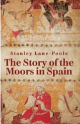 The Story of the Moors in Spain