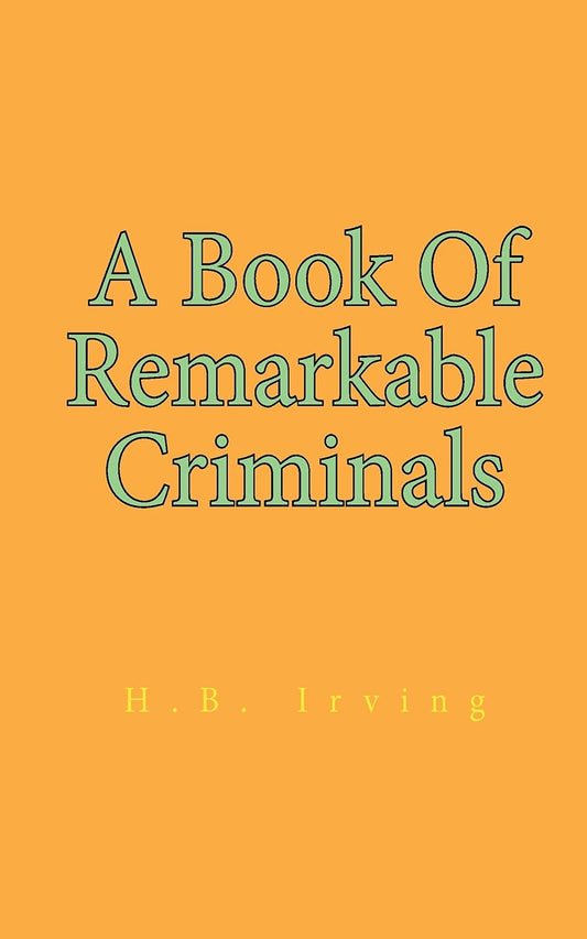A Book Of Remarkable Criminals Paperback
