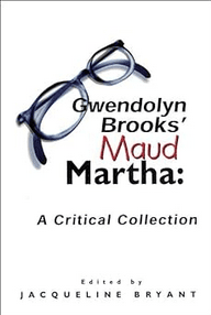 Gwendolyn Brooks' Maud Martha: A Critical Collection Paperback