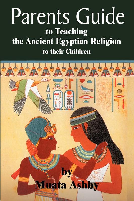 Parents guide to teaching the ancient egyptian religion to their children Paperback