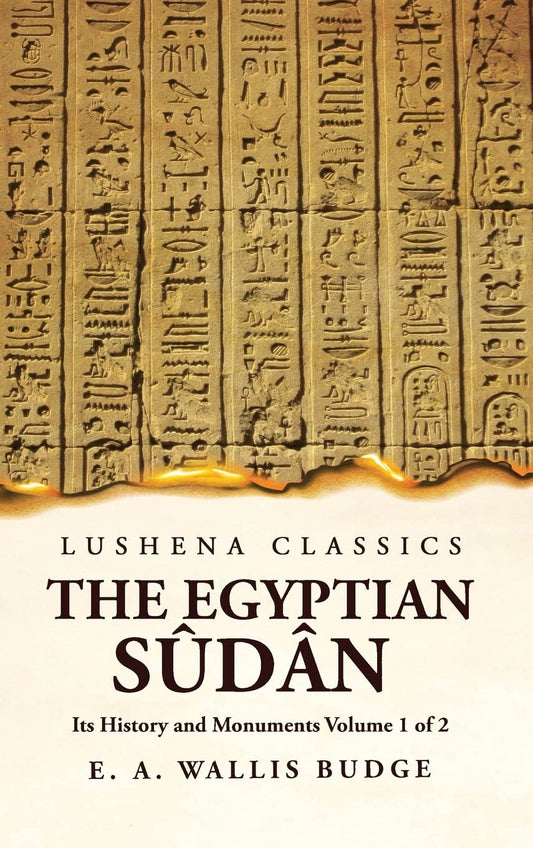 The Egyptian Sûdân Its History and Monuments Volume 1 of 2 Hardcover