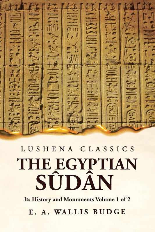 The Egyptian Sûdân Its History and Monuments Volume 1 of 2 Paperback
