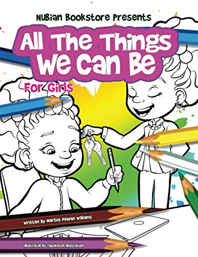 Nubian Bookstore Presents All The Things We Can Be For Girls: Coloring & Activity Book Paperback