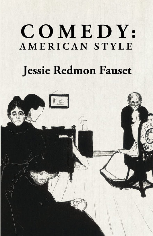 Comedy: American Style: American Style By: Jessie Redmon Fauset Paperback