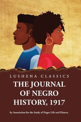 The Journal of Negro History, 1917 by Association for the Study of Negro Life and History Volume 1 Hardcover