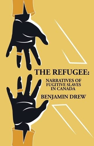 The Refugee: Narratives of Fugitive Slaves in Canada Paperback