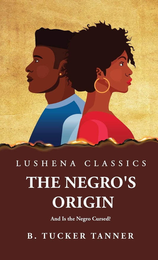 The Negro's Origin: And Is the Negro Cursed? Paperback