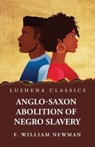 Anglo-Saxon Abolition of Negro Slavery Hardcover