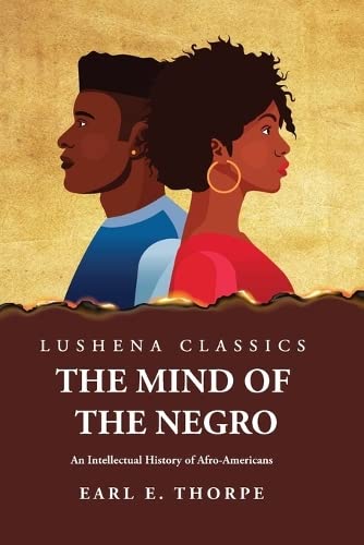 The Mind of the Negro An Intellectual History of Afro-Americans Hardcover